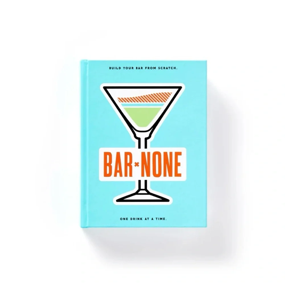 Bar None - Build Your Bar From Scratch, Home Bar Journal
